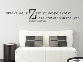 Drrenmatt Wandtattoo Zitat Stecke mehr Zeit in deine Arbeit, als Arbeit in deine Zeit!