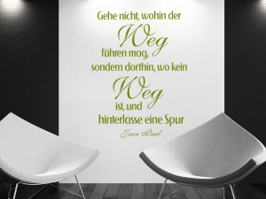 Wandtattoo Spruch Gehe nicht, wohin der Weg...